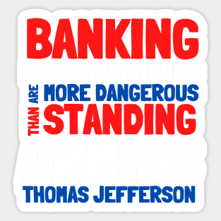 Jefferson Banking Establishments More Dangerous Red White Blue Sticker